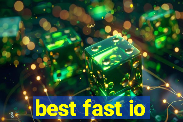 best fast io